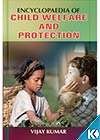 Encyclopaedia of Child Welfare and Protection (Set of 3 Vols.)