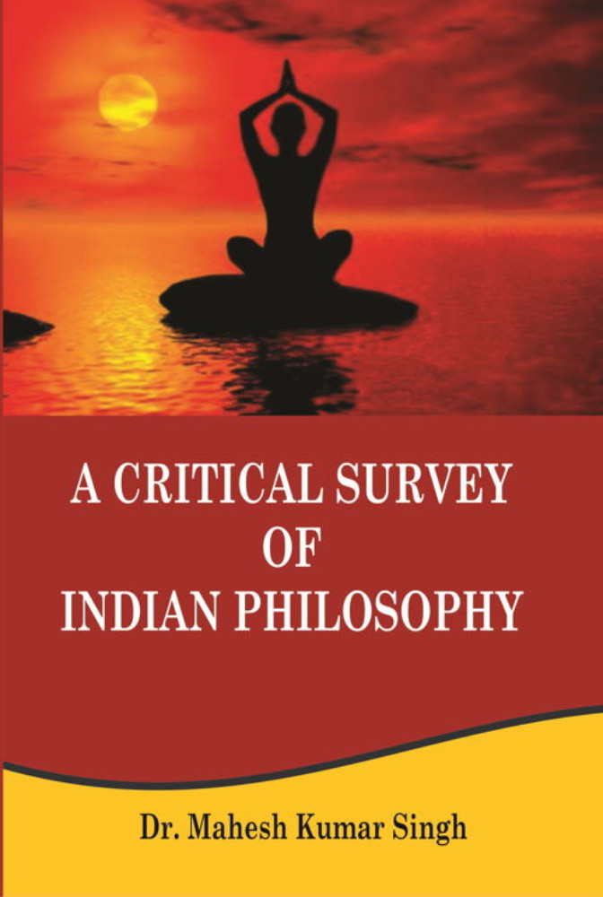 A Critical Survey Of Indian Philosophy